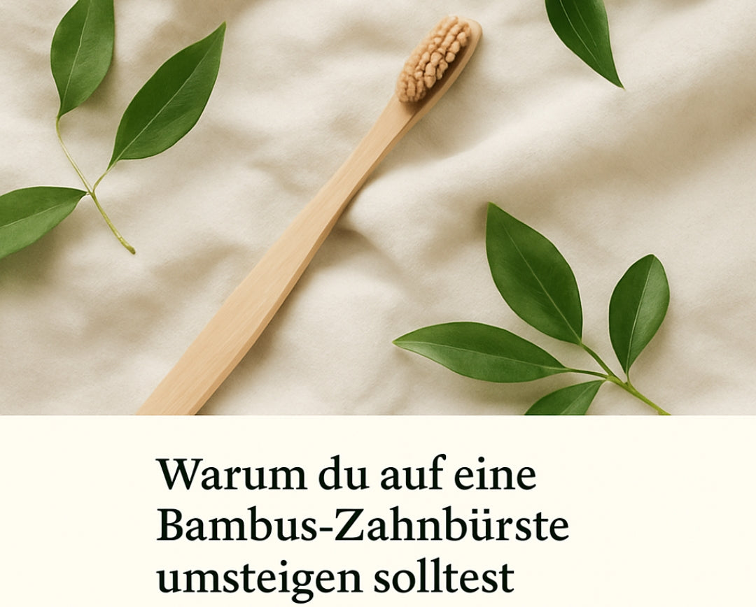 Warum du auf eine Bambus-Zahnbürste umsteigen solltest.